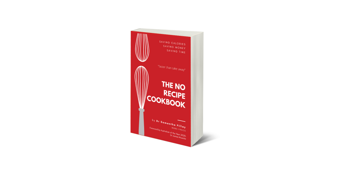 The No Recipe Cookbook by Dr Samantha Pillay